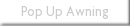 Pop Up Awning