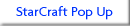 StarCraft Pop Up  